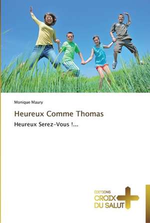 Heureux Comme Thomas de Monique Maury