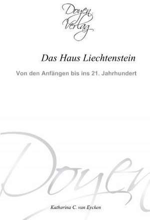 Das Haus Liechtenstein de Katharina C. van Eycken