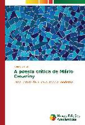 A Poesia Critica de Mario Cesariny: Um Estudo Sobre O Ver E O Ser Visto de Juliano Garcia