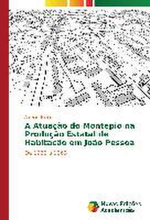 A Atuacao Do Montepio Na Producao Estatal de Habitacao Em Joao Pessoa: Um Novo Paradigma? de Angela Nunes