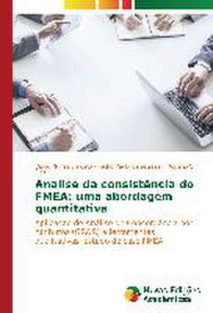 Analise Da Consistencia Do Fmea: Uma Abordagem Quantitativa de Diogo Nunes Dalosto