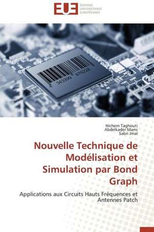 Nouvelle Technique de Modelisation Et Simulation Par Bond Graph: Renaissance Artistique D'Un Art Traditionnel de Hichem Taghouti