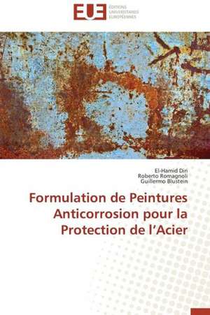 Formulation de Peintures Anticorrosion Pour La Protection de L'Acier: Enseignement Et Metalangage de El-Hamid Diri