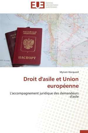 Droit D'Asile Et Union Europeenne: Des Droits de L'Homme Contre L'Etat? de Myriam Hocquard