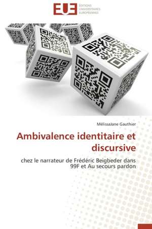 Ambivalence Identitaire Et Discursive: Ou En Sommes-Nous ? de MélissaJane Gauthier