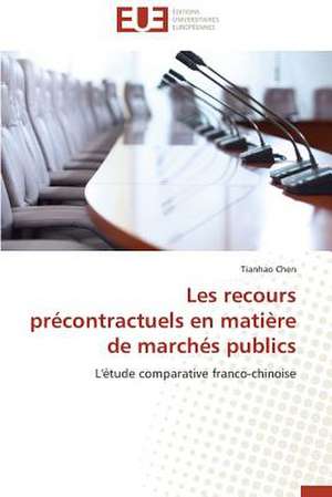 Les Recours Precontractuels En Matiere de Marches Publics: Un Cinquieme Pouvoir ? de Tianhao Chen