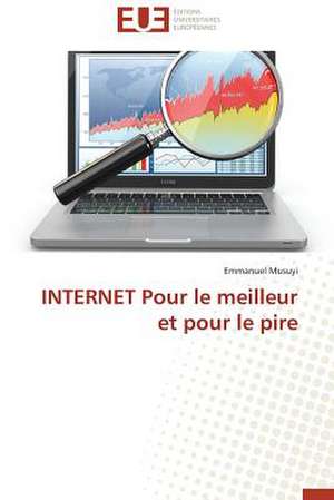 Internet Pour Le Meilleur Et Pour Le Pire: Sensations Et Sentiments de Emmanuel Musuyi