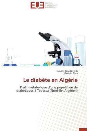 Le Diabete En Algerie: Tome 1 de Nour El Houda Ferdi