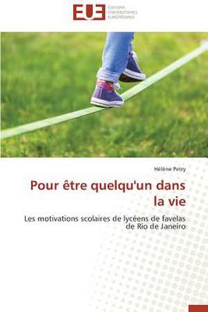 Pour Etre Quelqu'un Dans La Vie: Des Freres Pas Comme Les Autres de Hélène Petry