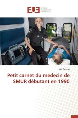 Petit Carnet Du Medecin de Smur Debutant En 1990: Le Cas D'Istanbul En Turquie de Joël Devaux