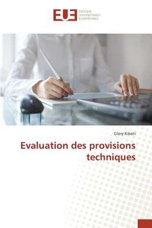 Evaluation Des Provisions Techniques: Quelles Ressources Pour Une Classe D'Accueil ? de Glory Kiboti