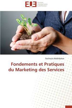 Fondements Et Pratiques Du Marketing Des Services: Quelles Ressources Pour Une Classe D'Accueil ? de Souheyla Abdeldjebar