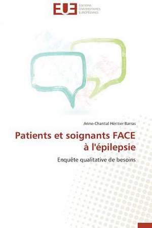 Patients Et Soignants Face A L'Epilepsie: Mythe Ou Realite? de Anne-Chantal Héritier Barras