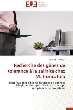 Recherche Des Genes de Tolerance a la Salinite Chez M. Truncatula: Defis Et Enjeux Dans Le Processus de Decentralisation de Adel Amar AMOURI