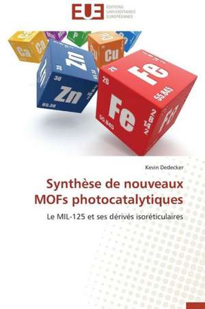 Synthese de Nouveaux Mofs Photocatalytiques: Une Eclosion Libertaire Iconique de Kevin Dedecker