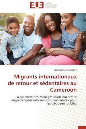 Migrants Internationaux de Retour Et Sedentaires Au Cameroun