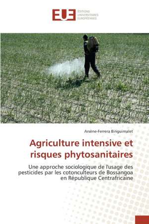 Agriculture Intensive Et Risques Phytosanitaires: Le Cas de Figuig de Arsène-Ferrera Binguimalet