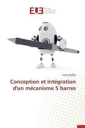 Conception Et Integration D'Un Mecanisme 5 Barres: Centre Technique En Tunisie de Fanny Kieffer