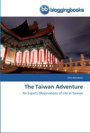 The Taiwan Adventure de Chris Banducci