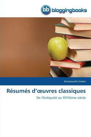 Résumés d¿¿uvres classiques de Emmanuelle Gerber