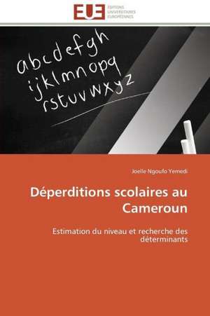 Deperditions Scolaires Au Cameroun: Deux Elements Indivisibles de Joelle Ngoufo Yemedi