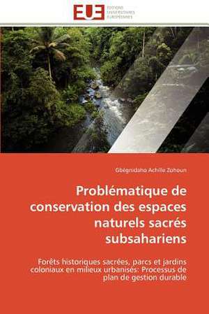 Problematique de Conservation Des Espaces Naturels Sacres Subsahariens