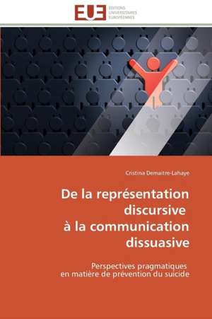 de La Representation Discursive a la Communication Dissuasive: Le Defi de Madagascar de Cristina Demaitre-Lahaye