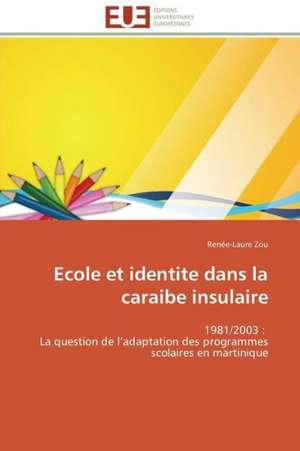 Ecole Et Identite Dans La Caraibe Insulaire: Senegal/France de Renée-Laure Zou