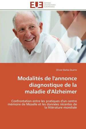 Modalites de L'Annonce Diagnostique de La Maladie D'Alzheimer: Senegal/France de Olivier Barba Duarte