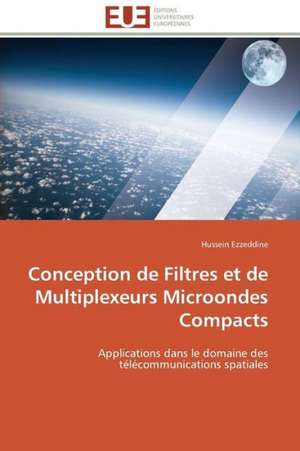 Conception de Filtres Et de Multiplexeurs Microondes Compacts: Les Paradoxes Des Droits Fondamentaux Tome II de Hussein Ezzeddine