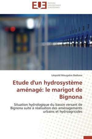 Etude D'Un Hydrosysteme Amenage: Le Marigot de Bignona de Léopold Mougabie Badiane