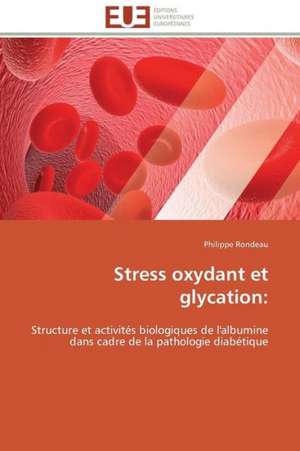 Stress Oxydant Et Glycation: Approche Biologique de Dessalement Des Sols de Philippe Rondeau