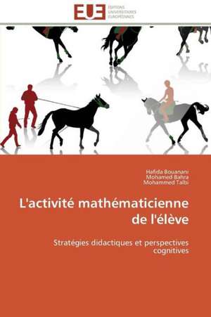 L'Activite Mathematicienne de L'Eleve: Approche Biologique de Dessalement Des Sols de Hafida Bouanani