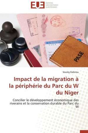 Impact de La Migration a la Peripherie Du Parc Du W Du Niger: Micro/Nano Manipulation de Souley Kabirou