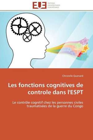 Les Fonctions Cognitives de Controle Dans L'Espt: Micro/Nano Manipulation de Christelle Quenard