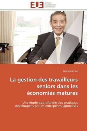 La Gestion Des Travailleurs Seniors Dans Les Economies Matures: Le Cas de Thienaba de Julien Martine