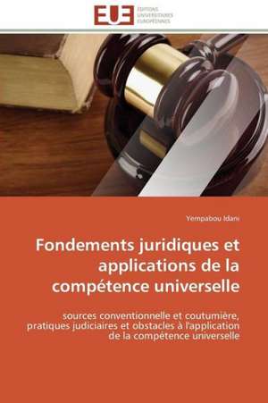 Fondements Juridiques Et Applications de La Competence Universelle: Le Cas de Thienaba de Yempabou Idani