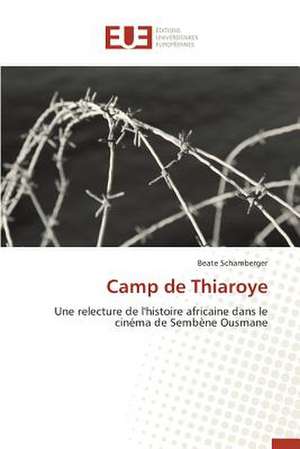 Camp de Thiaroye de Beate Schamberger