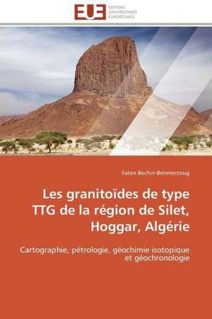 Les Granitoides de Type Ttg de La Region de Silet, Hoggar, Algerie: Carrieres Et Promotions de Faten Bechiri-Benmerzoug