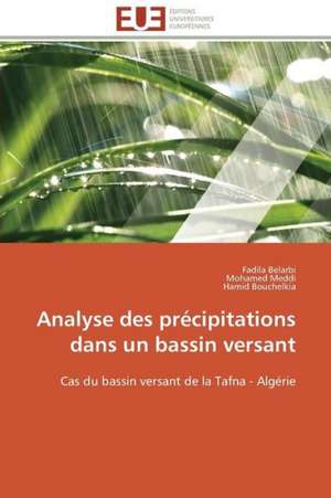 Analyse Des Precipitations Dans Un Bassin Versant: Carrieres Et Promotions de Fadila Belarbi