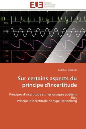 Sur Certains Aspects Du Principe D'Incertitude: Une Ecriture Du Desir de Saifallah Ghobber