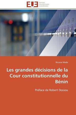 Les Grandes Decisions de La Cour Constitutionnelle Du Benin: Discours Sur La Violence de Nicaise Mede