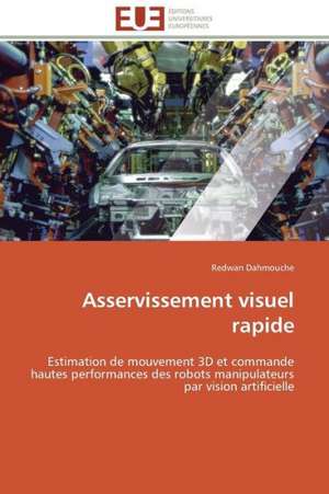 Asservissement Visuel Rapide: Mecanismes D'Action D'Additifs Fluores de Redwan Dahmouche