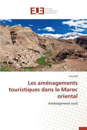 Les Amenagements Touristiques Dans Le Maroc Oriental: Levier D'Un Management Moderne de Ima Sidi