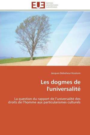 Les Dogmes de L'Universalite: Evaluation de Quelques Parametres de Jacques Deboheur Koukam