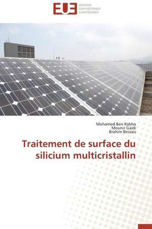 Traitement de Surface Du Silicium Multicristallin: Comment Expliciter Les Besoins Des Apprenants? de Mohamed BEN RABHA