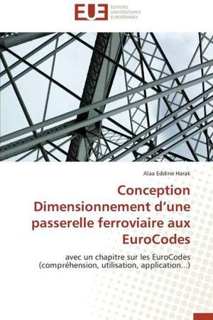 Conception Dimensionnement D'Une Passerelle Ferroviaire Aux Eurocodes: Peptide a Et Systemes de Reparation de L'Adn de Alaa Eddine Harak