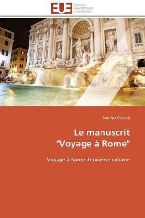 Le Manuscrit "Voyage a Rome": Peptide a Et Systemes de Reparation de L'Adn de Sabrina Ciccioli