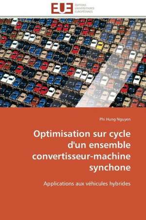 Optimisation Sur Cycle D'Un Ensemble Convertisseur-Machine Synchone: Peptide a Et Systemes de Reparation de L'Adn de Phi Hung Nguyen