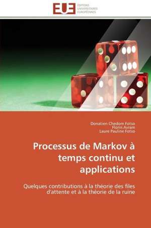 Processus de Markov a Temps Continu Et Applications: Apport Des Biotechnologies de Donatien Chedom Fotso